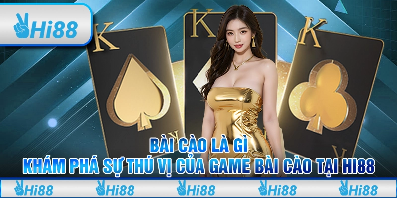 Bài cào là gì - Khám phá sự thú vị của game bài cào tại Hi88