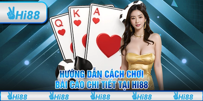 Hướng dẫn cách chơi bài cào chi tiết tại Hi88