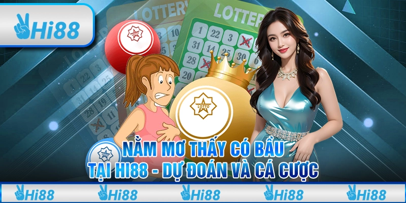 Nằm Mơ Thấy Có Bầu Tại Hi88 - Dự Đoán Và Cá Cược Luôn Thắng