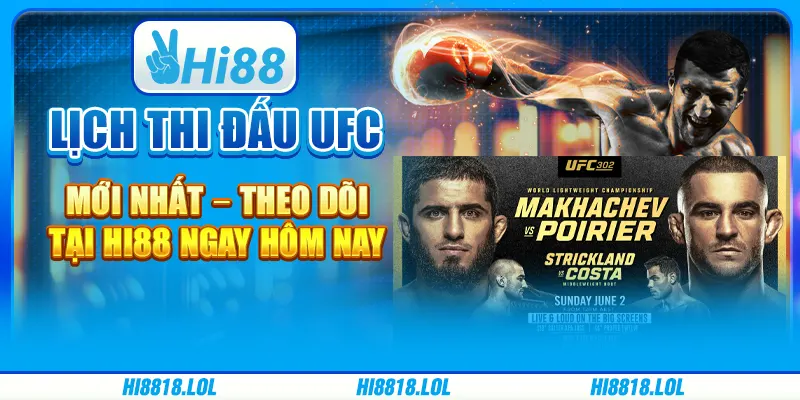 Lịch Thi Đấu Ufc Mới Nhất – Theo Dõi Tại Hi88 Ngay Hôm Nay
