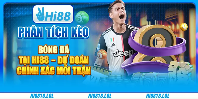Phân tích kèo bóng đá tại Hi88 – Dự đoán chính xác mỗi trận