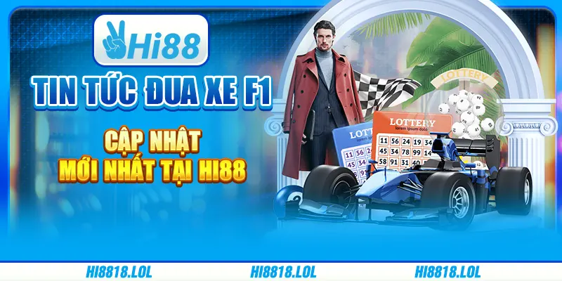 Tin Tức Đua Xe F1 - Cập Nhật Mới Nhất Tại Nhà Cái Hi88