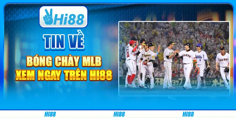Tin Về Bóng Chày MLB - Cập Nhật Tin Mới Tại Hi88