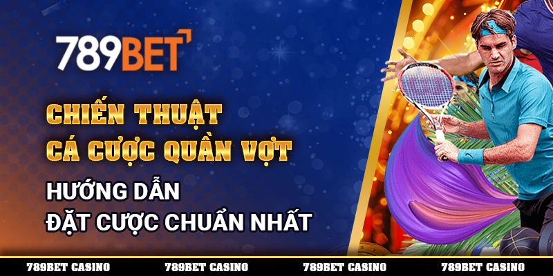 Chiến Thuật Cá Cược Quần Vợt