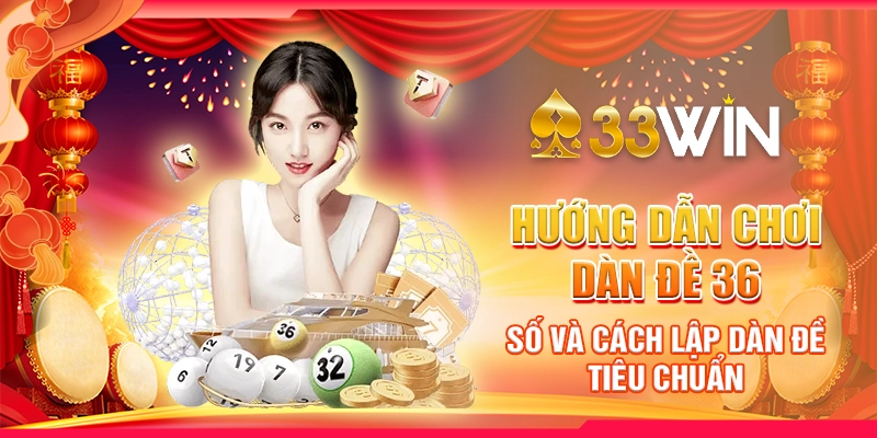 Hướng dẫn chơi dàn đề 36 số và cách lập dàn đề tiêu chuẩn
